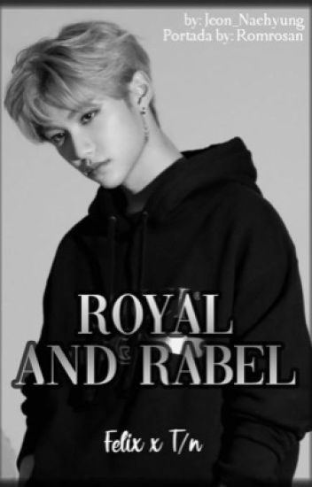 •royal And Rebel• Félix Y Tu [pausada]