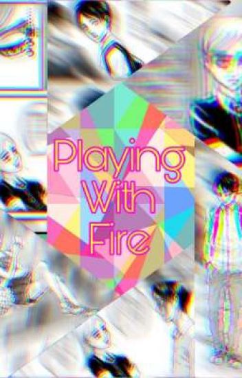 Playing With Fire {erehisu Au}