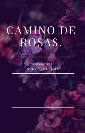 El Camino De Rosas.