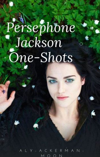 Persephone Jackson- One Shots
