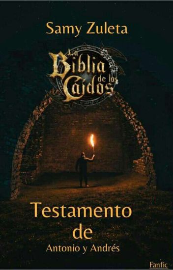 La Biblia De Los Caídos, Testamento De Antonio Y Andrés.