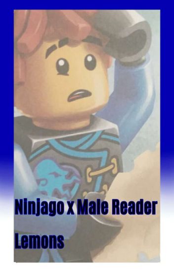 Ninjago X Male Reader Lemons