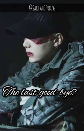The Last Good-bye? [min Yoongi, Bts]