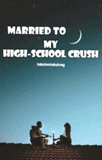 Married To My High School Crush