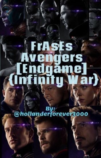 Frases Avengers [ Infinity War ] { Endgame }