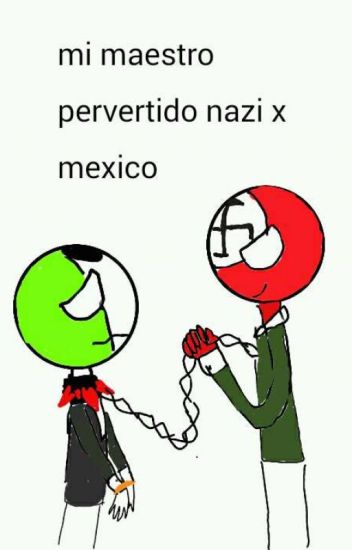 Mi Maestro Pervertido Nazi X Mexico