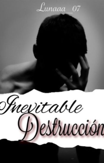 Inevitable Destrucción (completa)