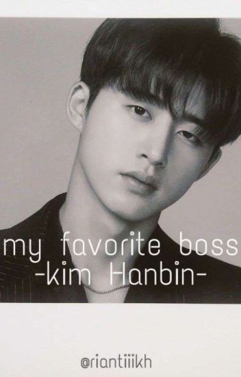 My Favorite Boss -kim Hanbin- [hiatus]