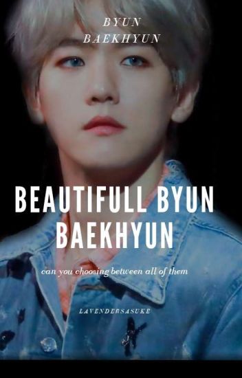Beautifull Byun Baekhyun