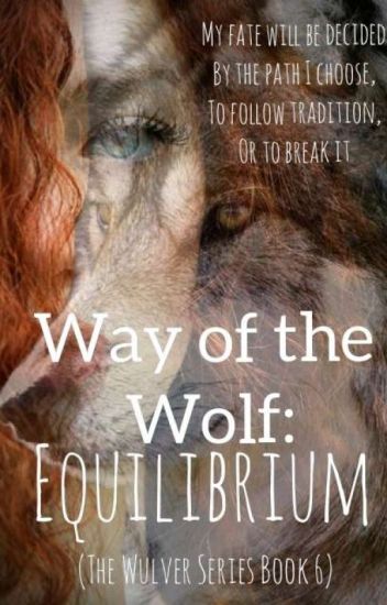 Way Of The Wolf: Equilibrium (the Wulvers Series Bk 6)