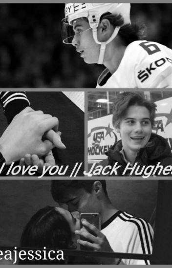 I Love You || Jack Hughes