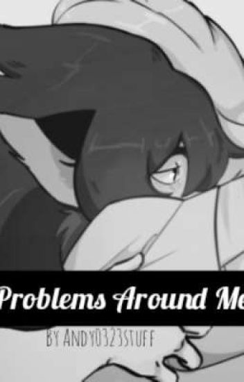 Problems Around Me |catradora|
