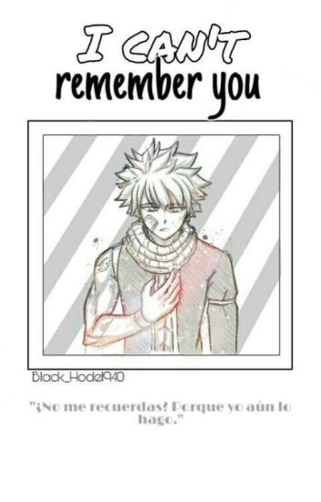 Can't Remember You [natsu Dragneel X Lectora]