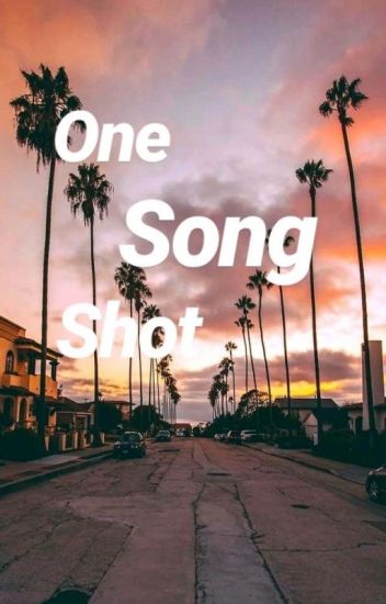 One Song Shot