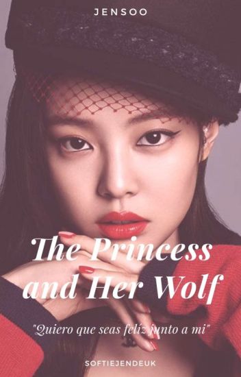The Princess And Her Wolf ;jensoo G!p