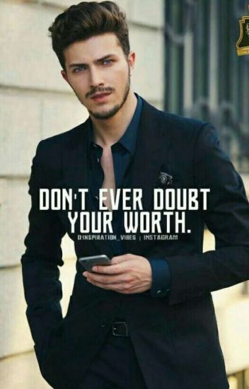Don't Ever Doubt Your Worth.