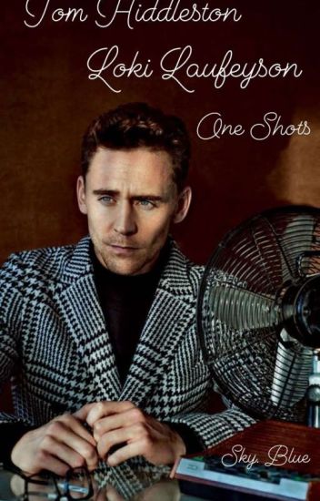 Tom Hiddleston / Loki - One Shots