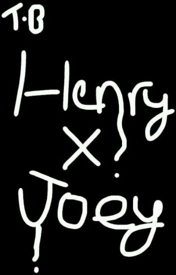 Henry X Joey