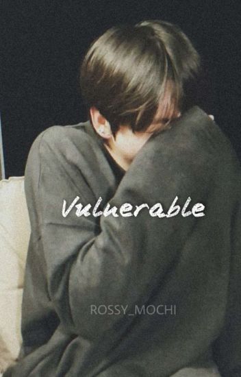 Vulnerable | •❥ Yoonkook