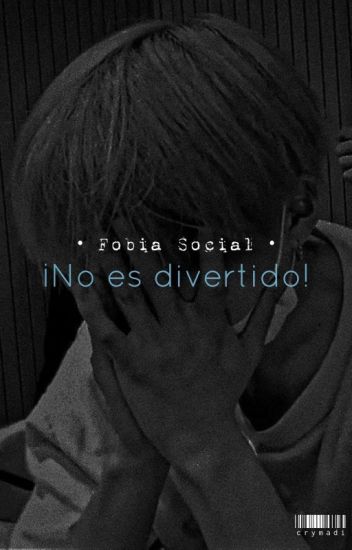 • Fobia Social • ¡no Es Divertido!