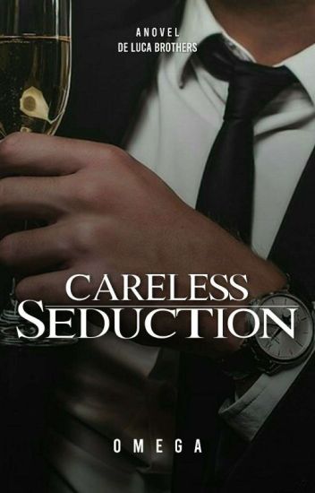 Careless Seduction:de Lucca Brothers (completed)