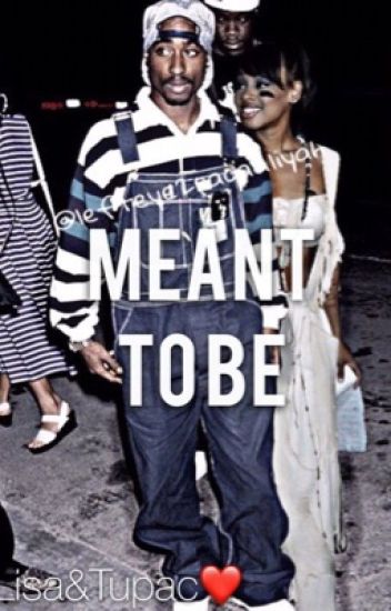 Meant To Be • Tupac & Lisa