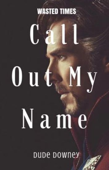 Call Out My Name / Ironstrange /