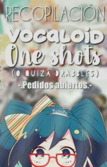 (🍃)┊¡vocaloid One Shots!
