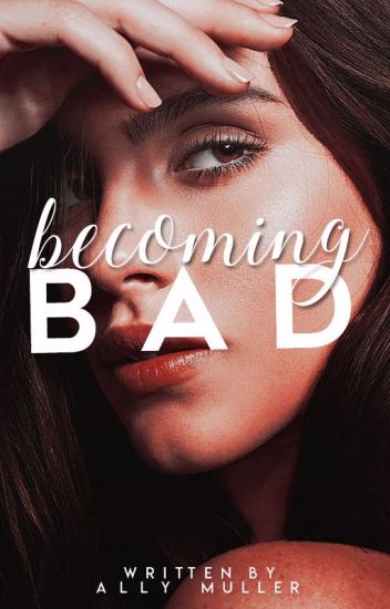 Becoming Bad