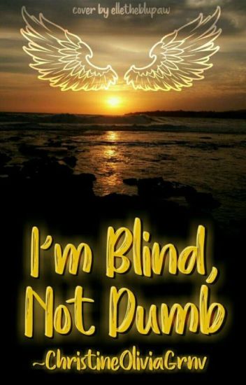 Blind Not Dumb And Iloveu