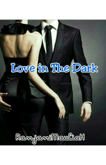 Love In The Dark (complete)