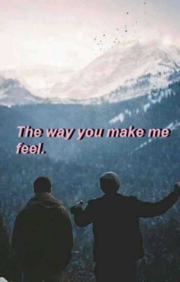 The Way You Make Me Feel; Muke