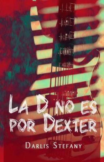 La D No Es Por Dexter (bg.5 Libro #4)
