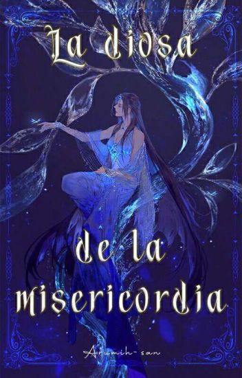 La Diosa De La Misericordia •one-shot