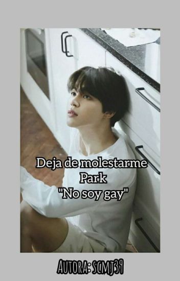 Deja De Molestarme Park "no Soy Gay"//jimsu
