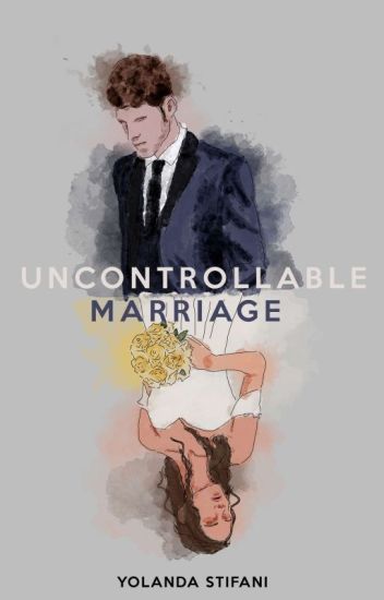 Uncontrolable Marriage