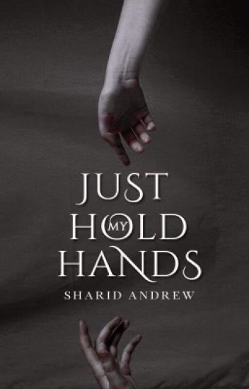 Just Hold My Hands © (cancelada Sin Aviso De Regreso)