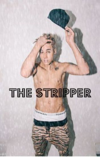 El Stripper [justin Bieber] [hot] [adaptada]