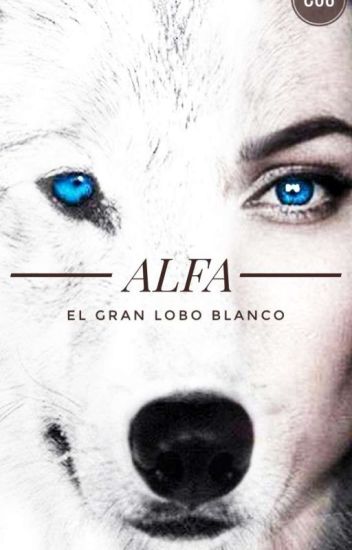 Alfa: El Gran Lobo Blanco©