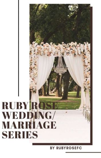 Ruby Rose Wedding/marriage Series (imagines)