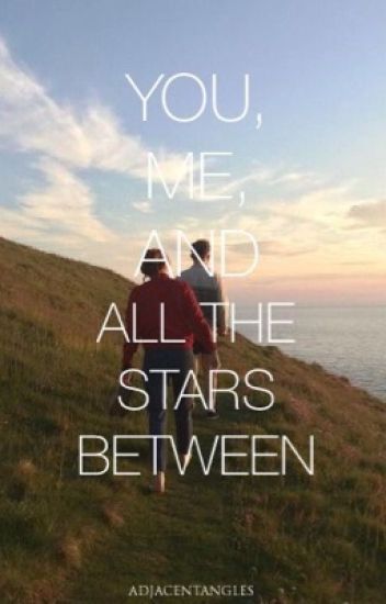 You, Me, And All The Stars Between