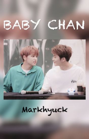 Baby Chan | Markhyuck | Trad