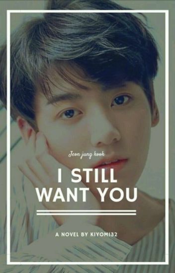 I Still Want You ||j.jk||