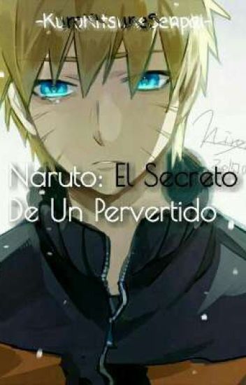 Naruto: El Secreto De Un Pervertido (naruto X Fem Sasuke)