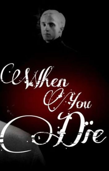 When You Die [drarry]