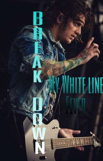 Break Down My White Line Fever (ben Bruce Y Tú)