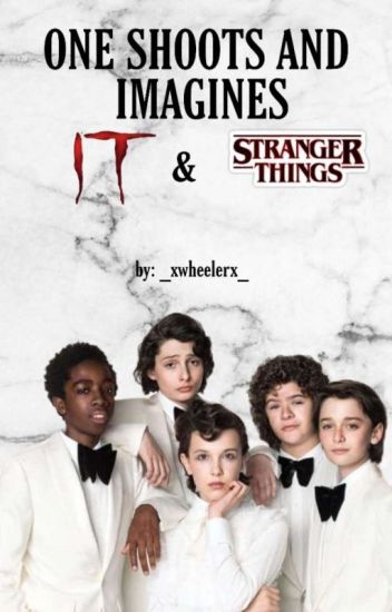 It & Stranger Things/one Shoots & Preferences