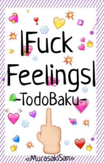 Fuck Feelings -todobaku-