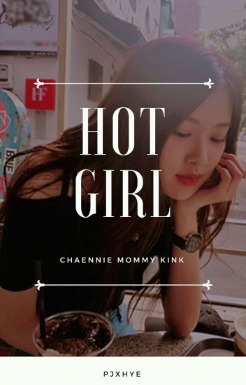 Hot Girl | Chaennie