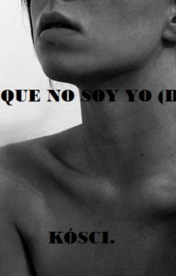 Dime Que No Soy Yo. (dqs #2)
